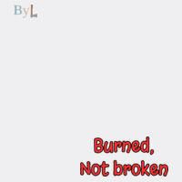 Burned, not broken - Hoodie Design