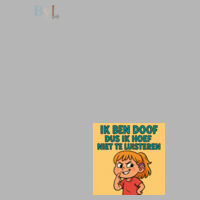 Ik ben doof dus ik hoef niet te luisteren - Hoodie Girl Design